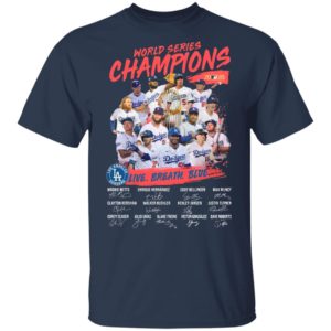Los Angeles Dodgers Live Breathe Blue Signatures World Series Champions Shirt