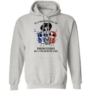 In A World Full Of Princesses Be A Tim Burton Girl Shirt