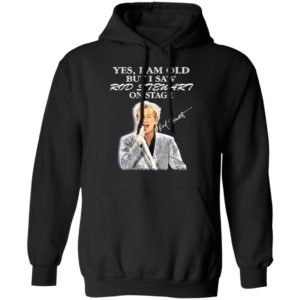 Yes I Am Old But I Saw Rod Stewart On Stage Signature Shirt