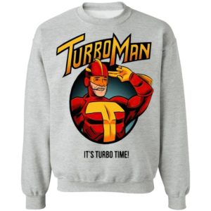 Turbo Man it’s Turbo time Shirt, Hoodie, Long Sleeve, Hoodie