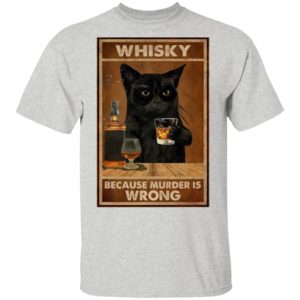 Whisky Because Murder Is Wrong Black Cat Vintage Shirt