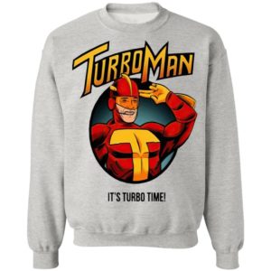 Turbo Man it’s Turbo time Shirt, Hoodie, Long Sleeve, Hoodie