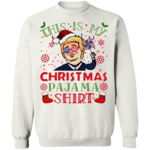 Trump This Is My Christmas Pajama sweatshirt