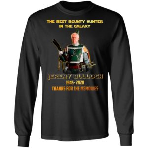 The Best Bounty Hunter In The Galaxy Jeremy Bulloch 1945 2020 Thank For The Memories Signature Shirt