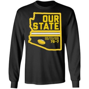 Arizona Is Our State Shirt, Hoodie, Long Sleeve, Hoodie