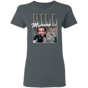 Bill Murray T-Shirt, Ladies Tee, Hoodie, Long Sleeve, Hoodie