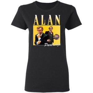 Alan Partridge T-Shirt, Ladies Tee, Hoodie, Long Sleeve, Hoodie