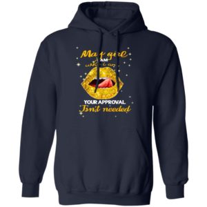 Lip Gold May Girl I Am Who I Am Your Approval Isnt Needed Shirt, Ladies Tee