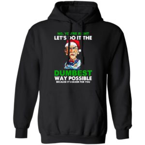 Santa Jeff Dunham Let’s do it the Dumbest way possible because it’s easier for you shirt