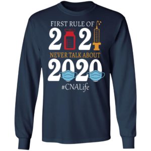 Nurse first rule of 2021 never talk about 2020 CNA life shirt
