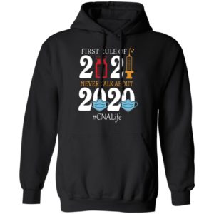 Nurse first rule of 2021 never talk about 2020 CNA life shirt