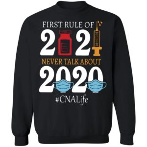 Nurse first rule of 2021 never talk about 2020 CNA life shirt