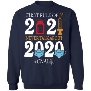 Nurse first rule of 2021 never talk about 2020 CNA life shirt