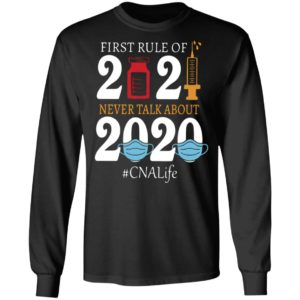 Nurse first rule of 2021 never talk about 2020 CNA life shirt