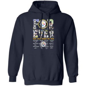 Pittsburgh Steelers Forever not just when we win signature shirt