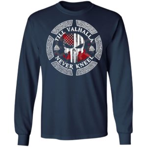 SKull American flag Till Valhalla Never Kneel shirt