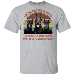 Never underestimate an old woman with a Doberman Vintage shirt