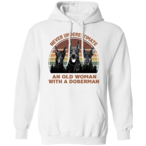 Never underestimate an old woman with a Doberman Vintage shirt