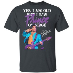 Yes I Am Old But I Saw Prince On Stage Signature Shirt