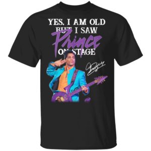Yes I Am Old But I Saw Prince On Stage Signature Shirt
