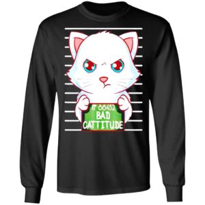 Wanted Cat No 86452 Bad Cattitude shirt, Hoodie, Long Sleeve, Hoodie
