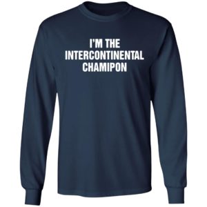 I’m The Intercontinental Champion shirt