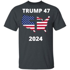 Trump 47 In 2024 American Flag Maps God Election Shirt