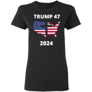 Trump 47 In 2024 American Flag Maps God Election Shirt