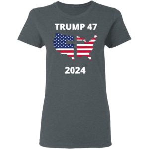 Trump 47 In 2024 American Flag Maps God Election Shirt