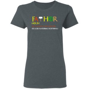 Thor Fathor Noun Like A Dad Just Way Mightier shirt