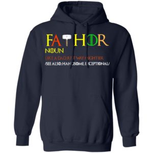Thor Fathor Noun Like A Dad Just Way Mightier shirt
