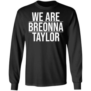 We Are Breonna Taylor Quote Shirt