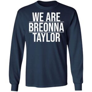 We Are Breonna Taylor Quote Shirt