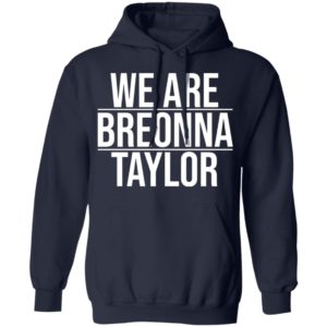 We Are Breonna Taylor Quote Shirt