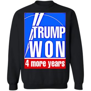 Trump won 4 more years election t-shirt