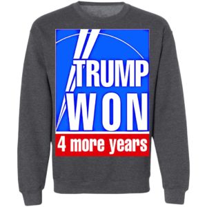 Trump won 4 more years election t-shirt