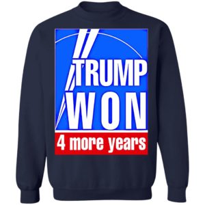 Trump won 4 more years election t-shirt