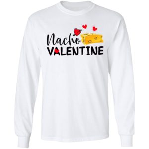 Nacho Valentine Valentine’s Day Mexican Food Lovers shirt, Ladies Tee