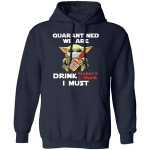 Baby Yoda Face Mask Quarantined We Are Drink Maker’s Mark I Must Shirt
