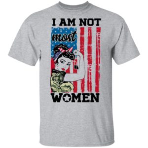 Strong Woman I Am Not Most Women American Flag Shirt
