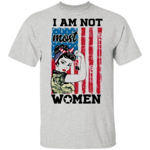 Strong Woman I Am Not Most Women American Flag Shirt
