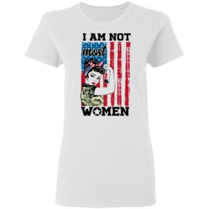 Strong Woman I Am Not Most Women American Flag Shirt