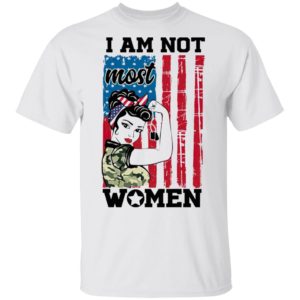 Strong Woman I Am Not Most Women American Flag Shirt