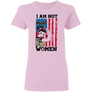 Strong Woman I Am Not Most Women American Flag Shirt