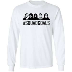 SQUAD GOALS Supreme Court Justices RBG Shirt