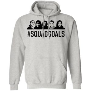 SQUAD GOALS Supreme Court Justices RBG Shirt