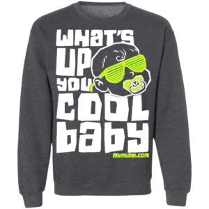 Mcelroy Brothers Merch Mbmbam Merch Whats Up You Cool Baby Shirt