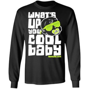 Mcelroy Brothers Merch Mbmbam Merch Whats Up You Cool Baby Shirt