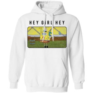SpongeBob SquarePants Hey Girl Hey shirt