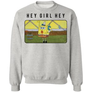 SpongeBob SquarePants Hey Girl Hey shirt